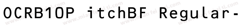OCRB10P itchBF Regular字体转换